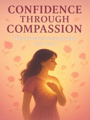 cover image of Confidence Through Compassion